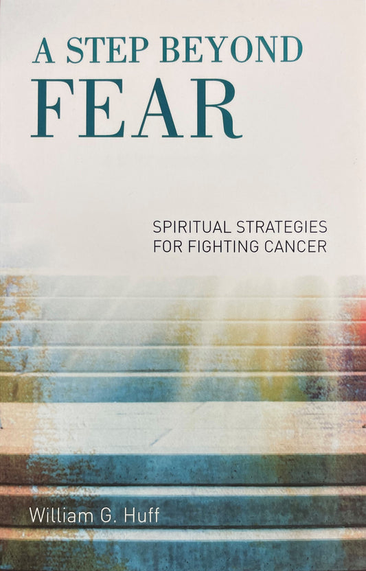 A Step Beyond Fear by William G. Huff